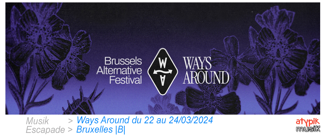 Ways Around Festival à Bruxelles |B|
