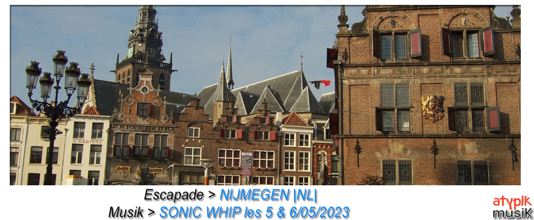Nijmegen aux Pays-Bas où se déroule le Sonic Whip.