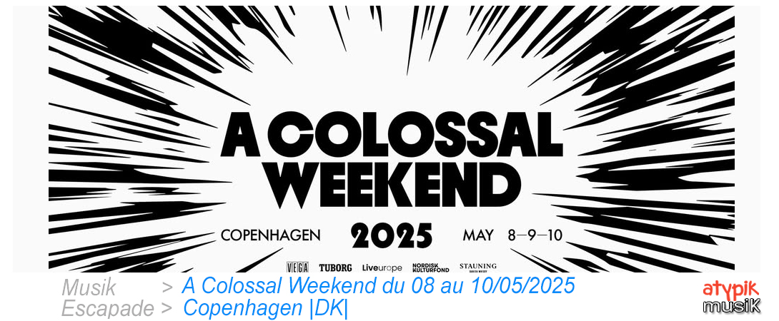 A Colossal Weekend à Copenhague/Copenhagen au Danemark.
