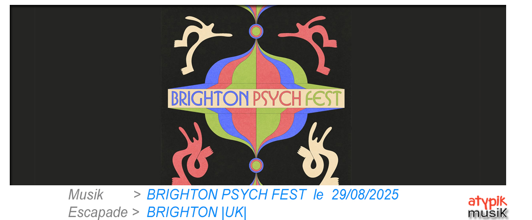 Brighton Psych Fest à Brighton |UK|.